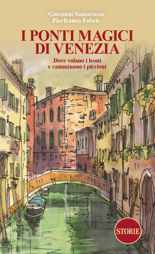 Cover of ponti magici di Venezia. Dove volano i leoni e camminano i piccioni