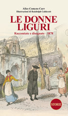 Le donne liguri. Raccontate e disegnate (1878)