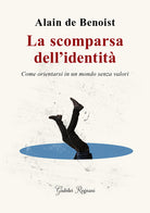 Cover of scomparsa dell'identità. Come orientarsi in un mondo senza valori