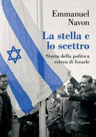 Cover of stella e lo scettro. Storia della politica estera di Israele