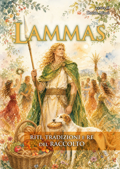 Lammas. Riti, tradizioni e re del raccolto