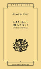 Cover of Leggende di Napoli. E Napoli borbonica