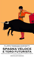 Cover of Spagna veloce e toro futurista. Poema parolibero seguito dalla teoria delle parole in libertà