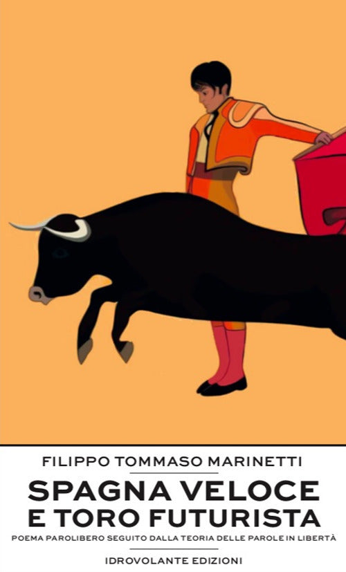Cover of Spagna veloce e toro futurista. Poema parolibero seguito dalla teoria delle parole in libertà