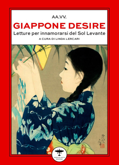 Cover of Giappone desire. Letture per innamorarsi del Sol Levante