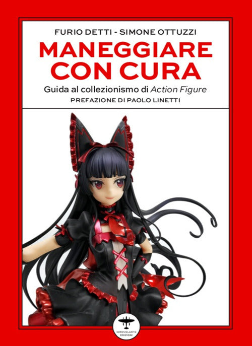 Cover of Maneggiare con cura. Guida al collezionismo di Action Figure