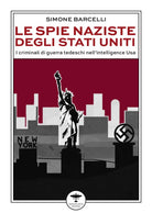 Cover of spie naziste degli Stati Uniti. I criminali di guerra tedeschi nell’intelligence Usa