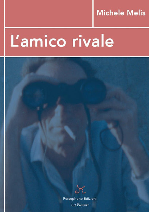 Cover of amico rivale. «Almeno noi l'inno di Babele l'avemo sentito...»