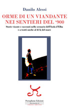 Cover of Orme di un viandante nei sentieri del '900. Storie vissute e racconti nello scenario dell'isola d'Elba e a tratti anche al di là del mare