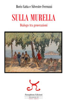 Sulla murella. Dialogo tra generazioni