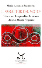 Il Reggitor del moto. Giacomo Leopardi e Arimane. Anima mundi negativa