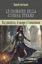 Le cronache della guerra eterna. La cavaliera, il mago e l'assassino