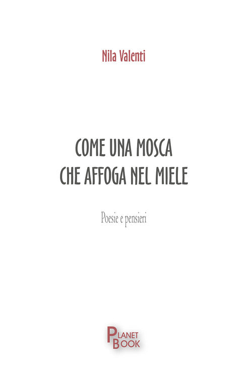 Come una mosca che affoga nel miele