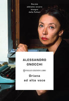 Oriana ad alta voce. Perch abbiamo ancora bisogno della Fallaci