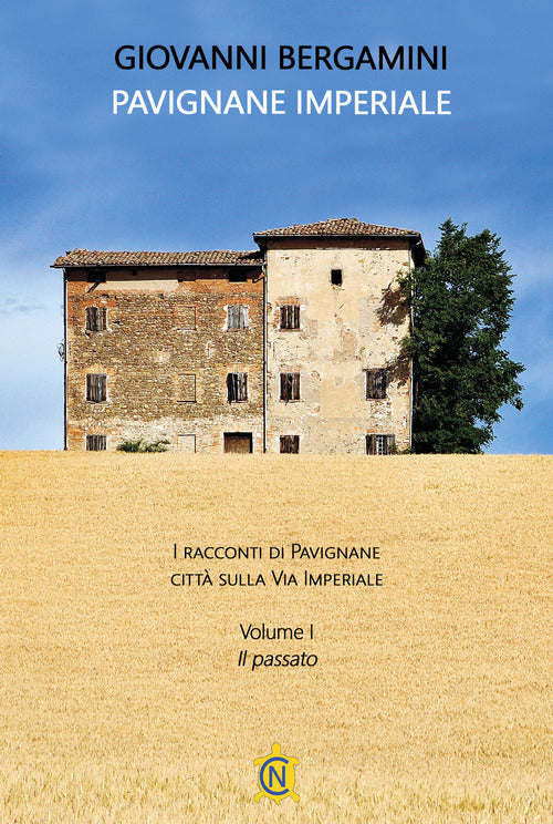 Pavignane Imperiale. I racconti di Pavignane citt sulla via Imperiale. Vol. 1: Il passato