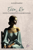 Esse... re. Venti possibilit di essere donna