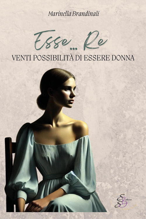Esse... re. Venti possibilit di essere donna