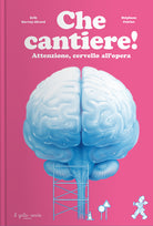Che cantiere! Attenzione, cervello all'opera