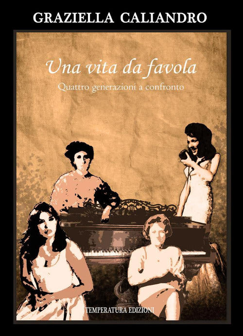 Cover of vita da favola. Quattro generazioni a confronto