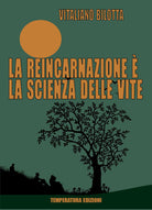 La reincarnazione la scienza delle vite