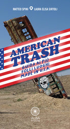 Cover of American trash. Guida ai più folli luoghi made in U.S.A.