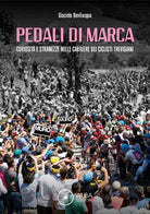 Cover of Pedali di marca. Curiosità e stranezze nella carriera dei ciclisti trevigiani