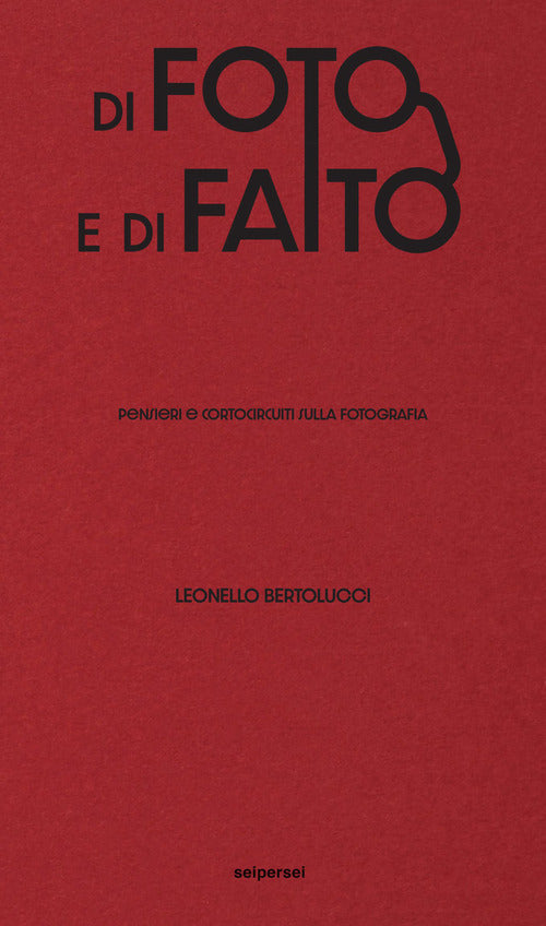 Cover of Di foto e di fatto. Pensieri e cortocircuiti sulla fotografia