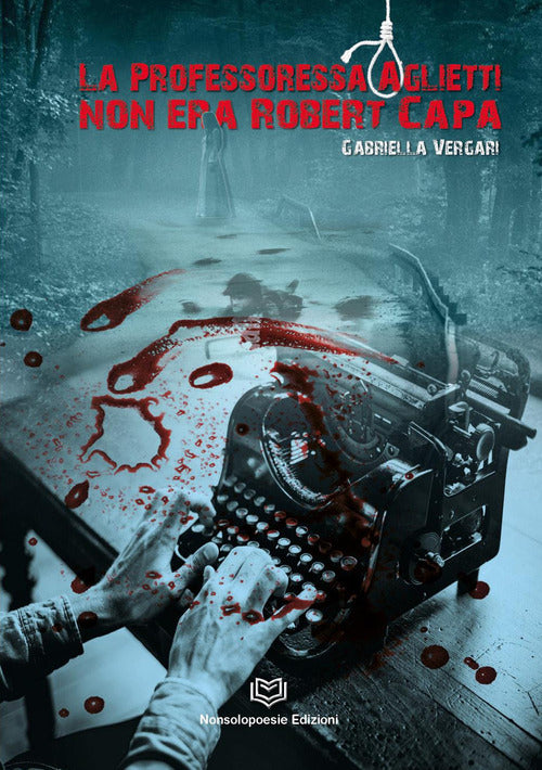 Cover of professoressa Aglietti non era Robert Capa