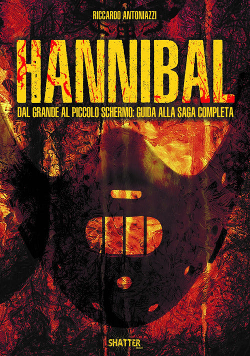 Cover of Hannibal. Dal grande al piccolo schermo: guida alla saga completa