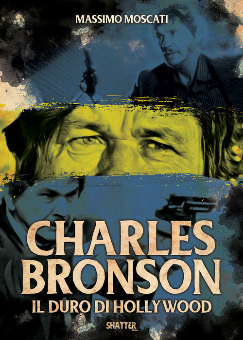 Cover of Charles Bronson. Il duro di Hollywood