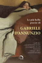 Cover of più belle poesie di Gabriele D’Annunzio e molto altro.... con un’appendice di motti dannunziani e di pagine sull’arte e il Dannunziario
