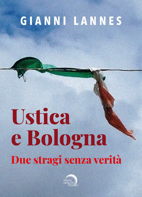 Cover of Ustica e Bologna. Due stragi senza verità