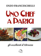 Cover of chef a Parigi. Gli eccellenti d'Abruzzo