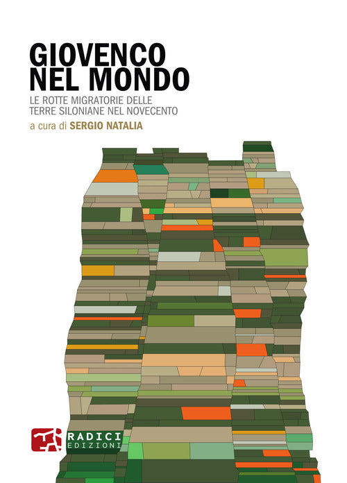 Giovenco nel mondo. Le rotte migratorie delle terre siloniane nel Novecento