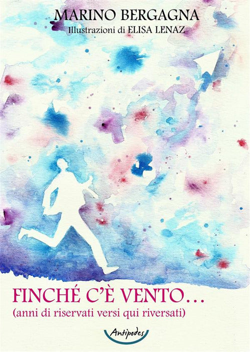 Cover of Finché c'è vento (anni di riservati versi qui riversati)