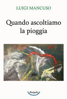 Cover of Quando ascoltiamo la pioggia