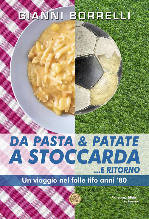 Cover of Da pasta & patate a Stoccarda... e ritorno