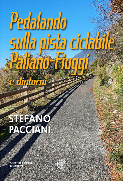 Cover of Pedalando sulla pista ciclabile Paliano-Fiuggi e dintorni