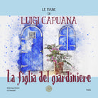 Cover of figlia del giardiniere. Le fiabe di Luigi Capuana