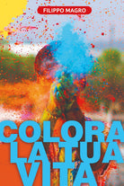 Cover of Colora la tua vita
