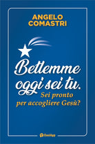 Cover of Betlemme oggi sei tu. Sei pronto per accogliere Gesù?
