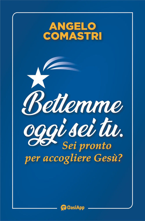 Cover of Betlemme oggi sei tu. Sei pronto per accogliere Gesù?