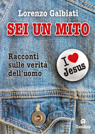 Cover of Sei un mito. Racconti sulle verità dell'uomo
