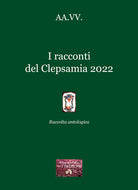 Cover of racconti del Clepsamia 2022. Raccolta antologica