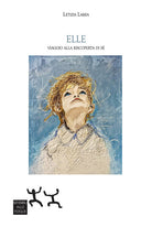 Elle. Viaggio alla riscoperta di s