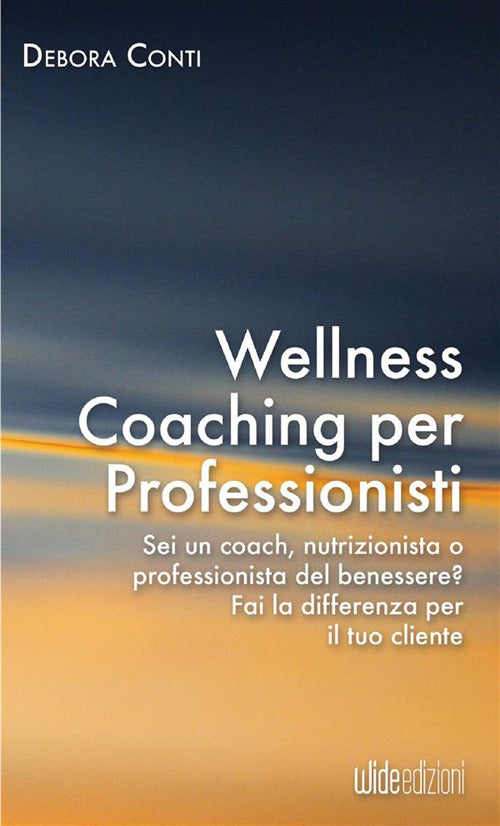 Wellness coaching per professionisti. Sei un coach, nutrizionista o professionista del benessere? Fai la differenza per il tuo cliente