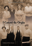 Cover of Cateni da Orgia. Episodi, ricordi e leggende di una genia di osti e ostesse