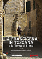 Cover of Francigena in Toscana e la Terra di Siena