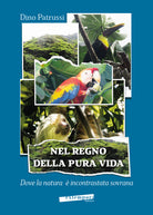 Nel regno della pura vida. Dove la natura incontrastata sovrana