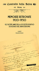 Memorie ritrovate 1920-1930. Gli ultimi anni della societ di mutuo soccorso del Rinoceronte